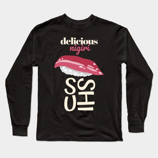 Delicious Nigiri Sushi Long Sleeve T-Shirt by KewaleeTee